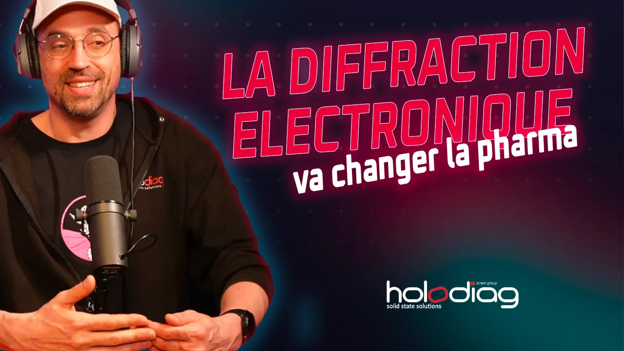 Pierric de Holodiag présente la diffraction électronique et son impact sur l’industrie pharmaceutique